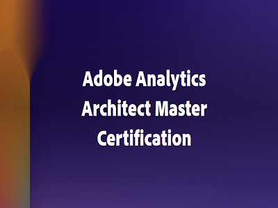 adobe analytics architecture master cert
